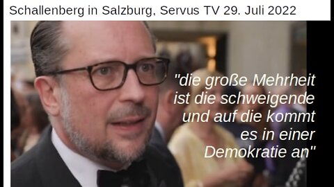 Schallenberg in Salzburg, Servus TV 29. Juli 2022 - Demokratieverständnis