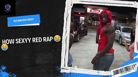 How Sexy Red Rap 😂😂