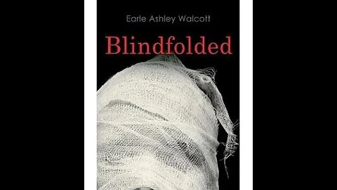 Blindfolded by Earle Ashley Walcott - Audiobook