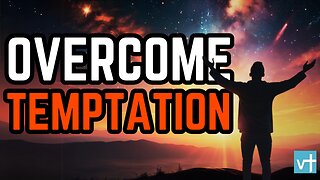 How to Overcome Temptation: Trusting God's Faithfulness