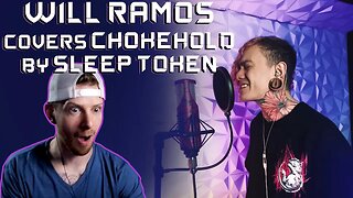 Will Ramos Sleep Token Chokehold cover reaction