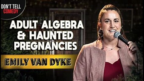 Adult Algebra & Haunted Pregnancies | Emily Van Dyke | Stand Up Comedy