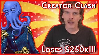 CREATOR CLASH 2 LOST $250K!!!