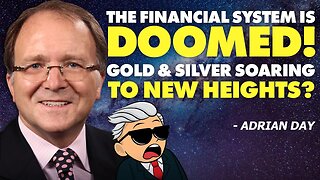 The Financial System is Doomed! Gold & Silver Soaring to New Heights?