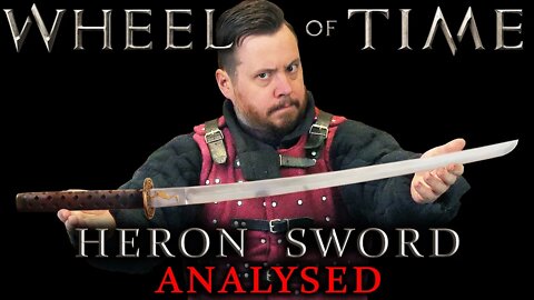 WHEEL OF TIME Heron mark sword ANALYSED!