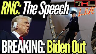 BREAKING: Biden Out? Trump Speech & RNC Breakdown w DON DeBAR | THL LIVE COVERAGE