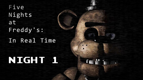 FNAF In Real Time - Night 1 Public Demo
