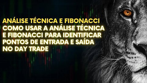 ANÁLISE TÉCNICA: COMO USAR FIBONACCI PARA IDENTIFICAR PONTOS DE ENTRADA E SAÍDA NO DAY TRADE