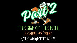 The Rise of the Fall Episode #2 2005 "Kyle Wright to Miami" Part 2