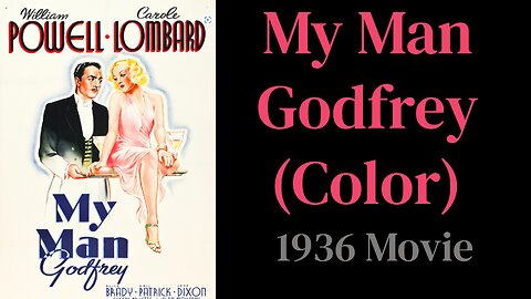 My Man Godfrey (1936 Colorized Screwball Comedy film)