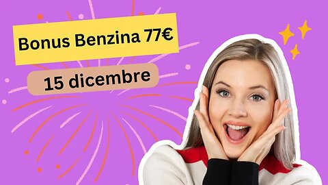 Bonus Benzina 77€ accredito 15 dicembre: ecco come