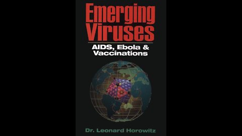 Dr. Leonard Horowitz explains the man made origins of the emerging AIDS and Ebola Viruses