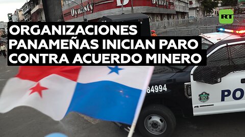 Organizaciones en Panamá inician un paro total de 24 horas contra el contrato minero del Gobierno