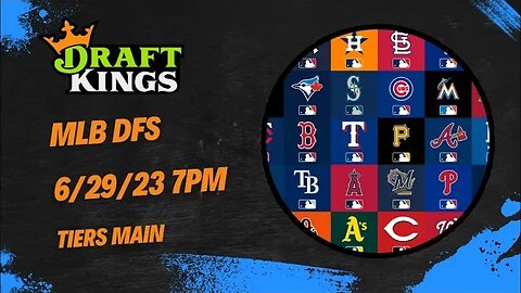 Dreams Top Picks MLB DFS Today TIERS MAIN Slate 6/29/23 Daily Fantasy Sports Strategy DraftKings