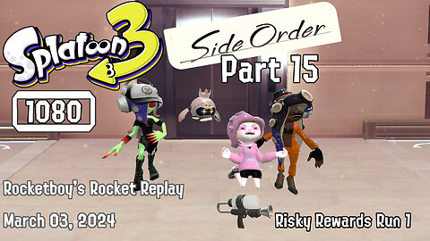 RRR March 04, 2024 Splatoon 3 Side Order (Part 15) Octo Shot Risky Reward Run 1