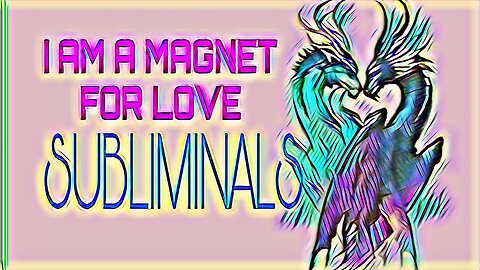 🔱 I AM A MAGNET FOR LOVE 🔱 SUBLIMINALS (use for self hypnosis, meditation, sleep)