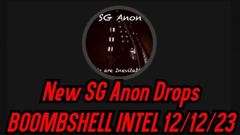 New SG Anon Drops BOOMBSHELL INTEL 12/12/23