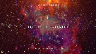 Tales From The Future -The Billionaire #audiobooks #audiobook #talesfromthefuture