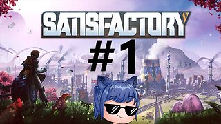 Satisfactory Gameplay Playthrough Part 1