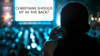 Christians Should Sit In The Back?