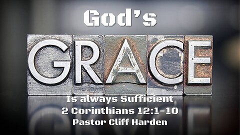 “God’s Grace Is Always Sufficient” by Pastor Cliff Harden