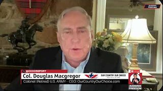 Col. Douglas Macgregor: What the Media Won't Tell You