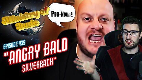 Angry Bald Silverback | Ministry of Dude #439