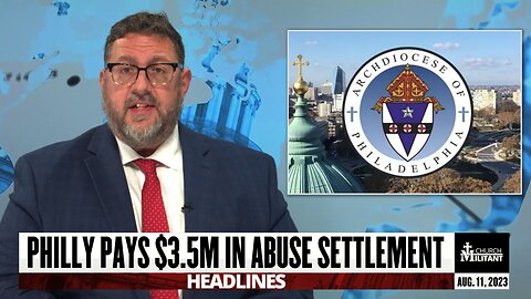 Philly Pays $3.5M in Abuse Settlement — Headlines — August 11, 2023