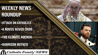 Weekly News Roundup May 16, 2024 | Attack on Catholics, Harrison Butker, A Novus Novus Ordo