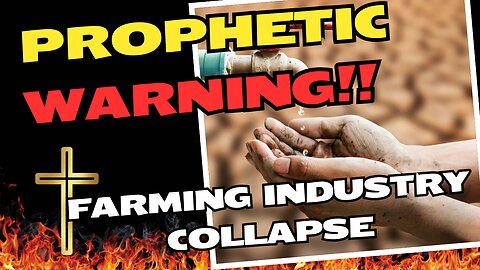 CRYPTIC PROPHETIC NEWS!! THE LORD WARNS OF THE COLLAPSE OF THE FARMING INDUSTRY IN THE USA