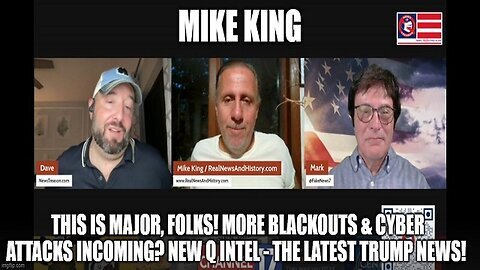 Mike King- More Blackouts & Cyber Attacks Incoming. NEW Q Intel - The Latest Trump News!
