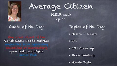 9-16-21 ### Average Citizen W.E.B.cast Episode 11