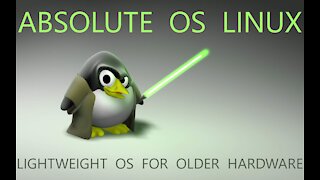AbsoluteOS Linux - Lightweight OS For Older Hardware