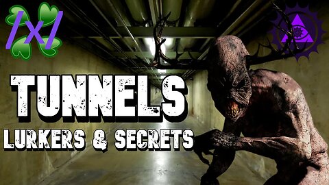 Tunnels: Lurkers & Secrets | 4chan /x/ Paranormal Greentext Stories Thread