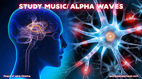 Music Study, Alpha Wave, Brain Power Stress relief.
