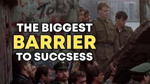 The Biggest Barrier to Success