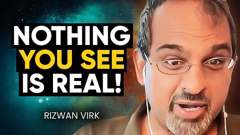 Your REALITY is NOT REAL & This MIT Scientist Figured Out How! | Rizwan Virk