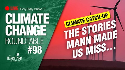 Climate Catch-Up - The Stories Mann Made Us Miss...