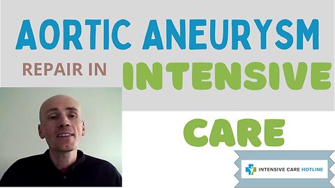 Aortic Aneurysm Repair in Intensive Care
