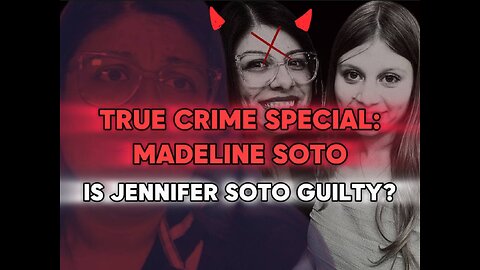 Ep 7: Who killed Madeline Soto? True Crime Special