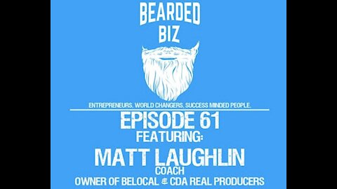 Ep. 61 - Matt Laughlin - Coach - Entrepreneur - BeLocal - CDA Real Producers