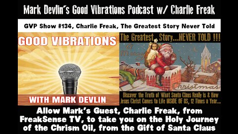 Charlie Freak on the Mark Devlin Podcast: Our Chrism Oil, The Greatest Story Never Told