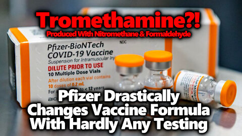 Tromethamine/ Tris Buffer: DRASTIC Change To Pfizer Vaccine Formula! Unacceptable Lack Of Testing!