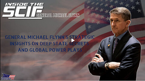 General Michael Flynn's Strategic Insights on Deep State Secrets and Global Power Plays