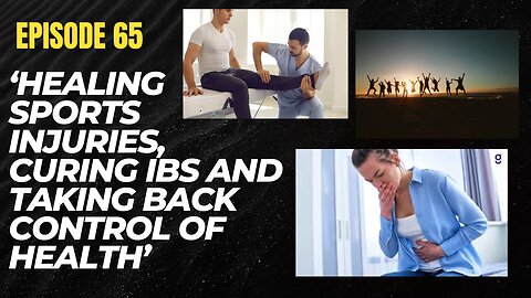 Healing Sports Injuries, Curing IBS and Taking Back Control of Health (Part 2)