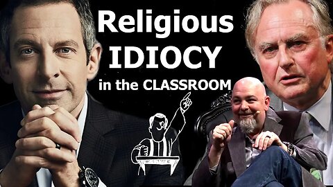 RELIGIOUS IDIOCY vs Science in the classroom - Sam Harris, Richard Dawkins, Matt Dillahunty