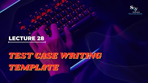 28 Test case Writing Template | Skyhighes | Software Testing