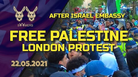 FREE PALESTINE PROTEST (AFTER ISRAEL EMBASSY) - 22ND MAY 2021