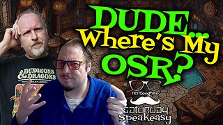 Saturday Speakeasy presented by Nerdcognito - Dude... Where's my OSR? - 05.18.2024