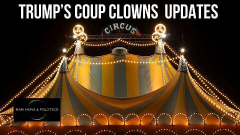 Trump's Coup Clowns - July 11, 2024 Updates | Raw News And Politics